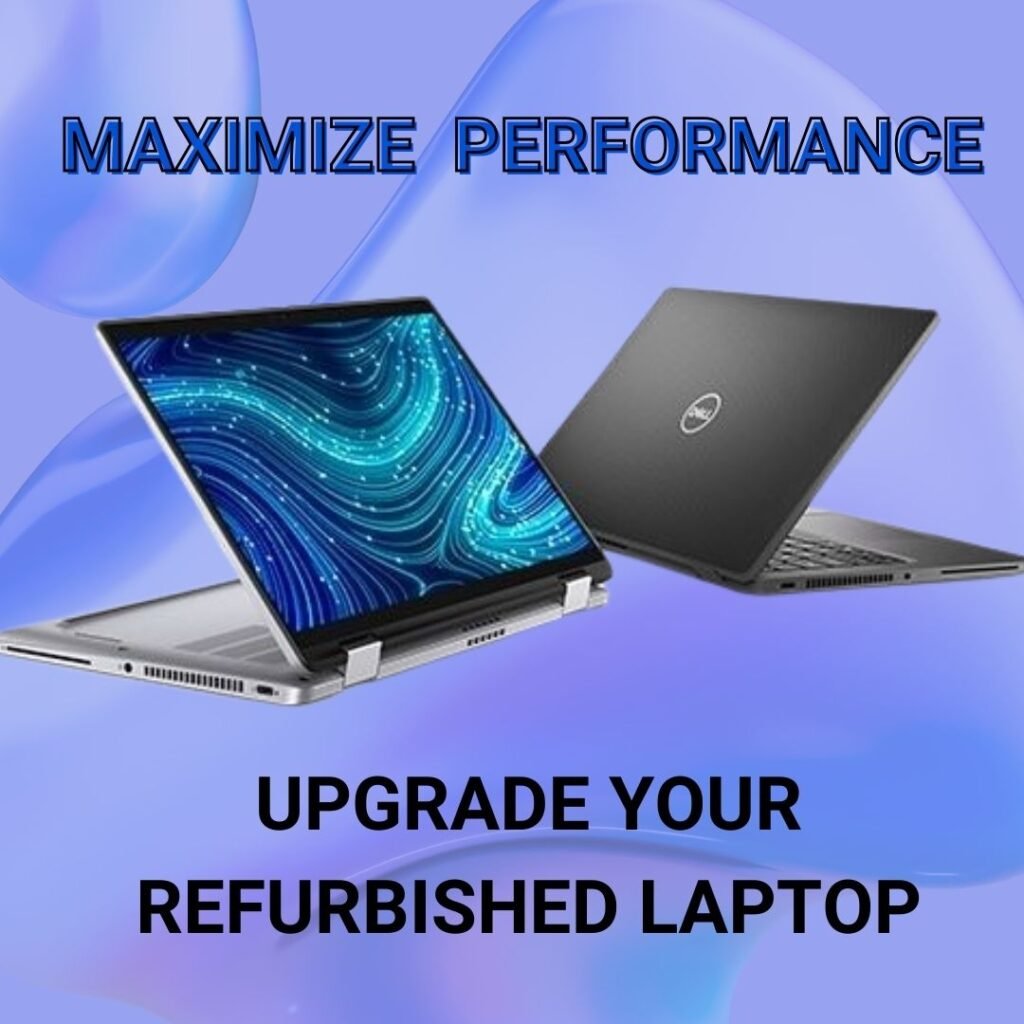 Upgrade Your Refurbished Laptop